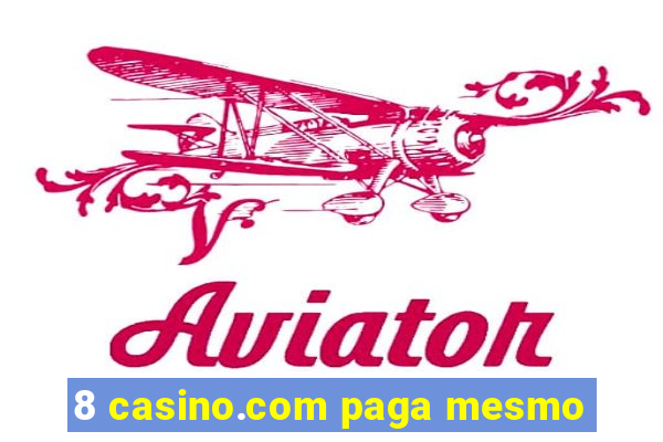 8 casino.com paga mesmo